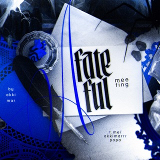 ｡ﾟㅤa fateful meetingㅤ#𝙖𝙠𝙠𝙞𝙢𝙖𝙧