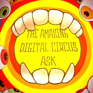 THE AMAZING DIGITAL CIRCUS ASK