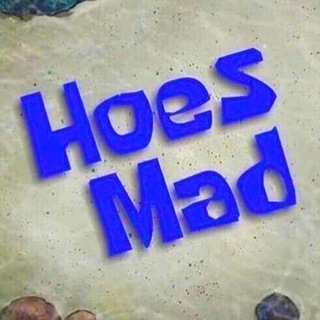 Hoes Mad