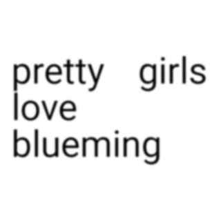 pretty girls love blueming