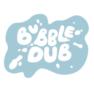 🫧Bubble Dub🫧