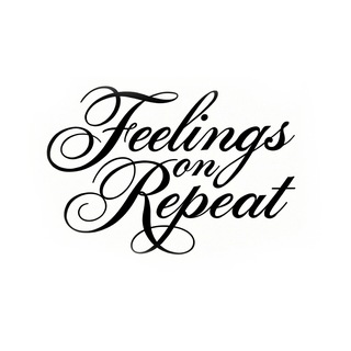 Feelings on Repeat