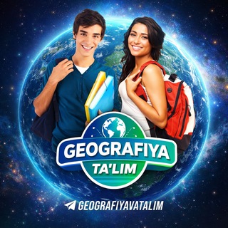 GEOGRAFIYA VA TAʼLIM | Rasmiy kanal