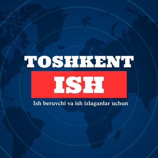 ISH TOSHKENT | Vakansiya