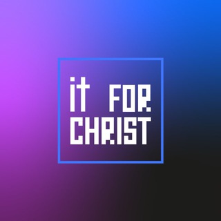 IT FOR CHRIST