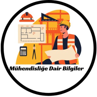 Mühendisliğe Dair Bilgiler