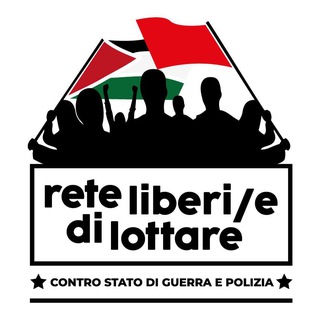 Liberi/e di lottare contro Stato di guerra e polizia