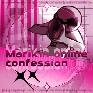 — MARIKIN online confession！ 🕶ꉂ(ˊᗜˋ*) ~ [🗺⚔️]