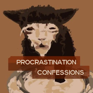 Procrastination confessions | 🕰🕊