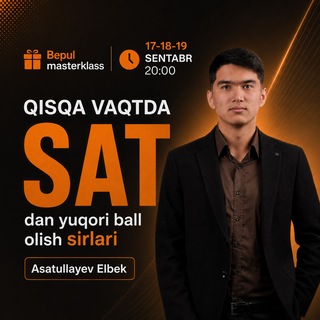 17-18-19-sentabr |SAT dan yuqori natija olish sirlari| Asatullayev Elbek