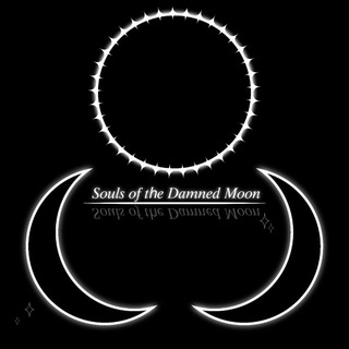 SDM `✧ souls of the damned moon.