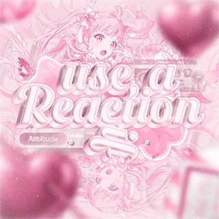 𝖴𝖲𝖤 𝖠 𝖱𝖤𝖠𝖢𝖳𝖨𝖮𝖭, 𝖨𝖥. .♡゙