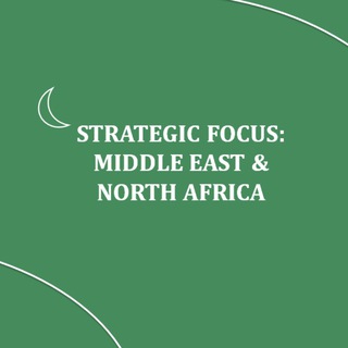 Strategic Focus: Middle East and North Africa