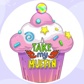 Take My Muffin 🦄
