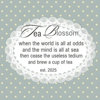 TEA 𖧷 BLOSSOMS: Brew Of Bliss.