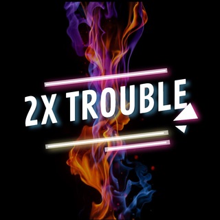 2x Trouble