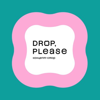 DROP, PLEASE