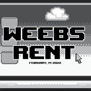 WEEBS RENT: OPEN.